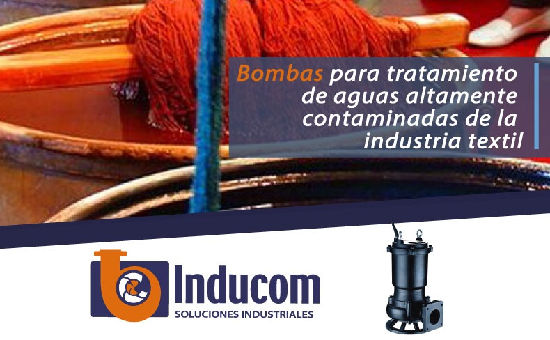 Bombas para tratamiento de aguas altamente contaminadas de la industria textil